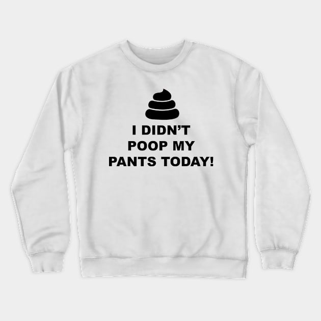 Poop Pants Crewneck Sweatshirt by Tuckerjoneson13